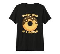 Donut Mind If I Mough, Divertido Juego de Palabras, Amante de la pastelería Camiseta Premium