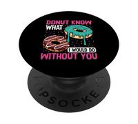 Donut sabe lo que haría sin ti PopSockets PopGrip Adhesivo