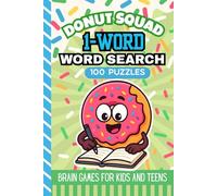 Donut Squad 1-Word Word Search: 100 Puzzles | Fun 6×9 Activity Book | Brain Games For Kids And Teens | With Answers (Donut Squad Activities)