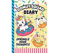 Donut Squad Diary: Sprinkle Your Thoughts | Guided Journal for Tweens and Teens with Prompts, Mood Tracker, Gratitude, Goals