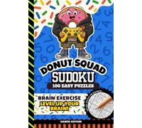 Donut Squad Sudoku: Kids 8 - 12, Teens, 9x9 Grid, All Easy Level, 100 Puzzles with Answers, Brain Games for Beginners, 6x9 Size Activity Book | Gamer Gaming Edition (Donut Squad Activities)