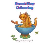 Donut Stop Colouring: A food colouring book (Palette of Possibilities Colouring books)