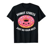 Donut Stress Just Haz tu Mejor y Lindo Juego de Palabras Motivacional Camiseta