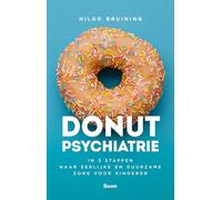 Donutpsychiatrie: in 5 stappen naar eerlijke en duurzame zorg voor kinderen