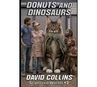 Donuts And Dinosaurs: 2 (The Scattered Worlds)