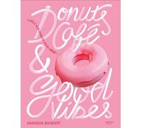 Donuts, café & good vibes: Créez vos donuts vous-même !