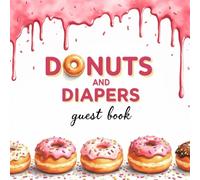 Donuts & Diapers Baby Shower Guest Book for Girls: Sweet Treat-Themed Sign-In Keepsake for a Baby Girl Celebration: Cute Pink Donut-Themed Baby Shower ... - Fun and Deliciously Sweet Baby Girl Keepsak