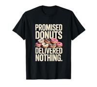 Donuts prometidos no entregó Nada Humor de Oficina Divertido Camiseta