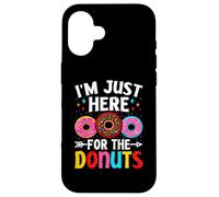 Donuts Sweet Doughnut Lover - I Am Just Here for The Donuts Carcasa para iPhone 16