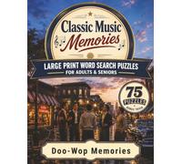 Doo-Wop Memories: Large Print Word Search Puzzles for Adults & Seniors - 75 Nostalgic Puzzles Celebrating the Doo-Wop Era, with Bonus Trivia (Classic Music Memories)