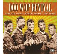 Doo Wop Revival: The R&B Vocal Group Sound 1961-1962