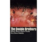 Doobie Brothers - What Were Once Vices Are Now Habits