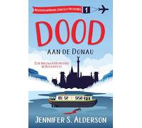 Dood aan de Donau: Een nieuwjaarsmoord in Boedapest: 1 (Reizen Kan Moord Zijn Cozy Mysteries)