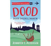 Dood door doedelzakken: Een zomerse moord in Edinburgh: 4 (Reizen Kan Moord Zijn Cozy Mysteries)