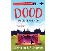 Dood door flamenco: Een paasmoord in Sevilla: 7 (Reizen Kan Moord Zijn Cozy Mysteries)