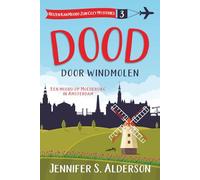 Dood door windmolen: Een moord op Moederdag in Amsterdam (Reizen Kan Moord Zijn Cozy Mysteries)