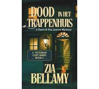 Dood in het Trappenhuis: A Tarot and Tea Leaves Mystery (Een mysterie met tarot en theebladeren - Dutch)