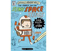 Doodle Adventures: The Search For The Slimy Space Slugs! (Doodle Adventures 1) [Idioma Inglés]