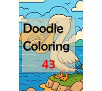 Doodle Coloring 43: Let your creativity flow as you embark on this delightful journey of stress relief and self-expression