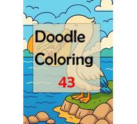 Doodle Coloring 43: Let your creativity flow as you embark on this delightful journey of stress relief and self-expression