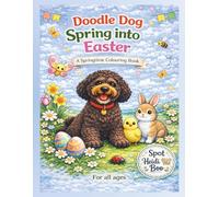 Doodle Dog Spring into Easter: A Springtime Colouring Book (Doodle Dog Collection)