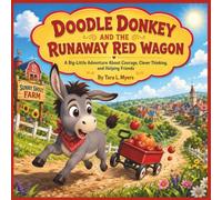 DOODLE DONKEY AND THE RUNAWAY RED WAGON: A Big-Little Adventure About Courage, Clever Thinking, and Helping Friends| Adventure| Animal Storybook| ... Story| Perfect for ages 3-7 (Childrens Books)