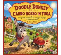 Doodle Donkey e il carro rosso in fuga: Una piccola grande avventura su coraggio, ingegno e amicizia | Avventura | Storia con animali | Asino | Libro ... ai 7 anni (Children's Storybooks in Italian)