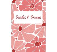 Doodle & Dreams: Pink Flowers Cover, Journal Notebook, 120 Pages, 5.5 x 9 inch, Softcover Notebook, Ruled Note Pages for Writing, Blank Pages for Drawing/Sketching