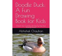 Doodle Duck: A Fun Drawing Book for Kids: Unleash Your Creativity with Step-by-Step Duck Drawing Lessons