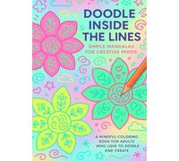 Doodle Inside the Lines: Simple Mandalas for creative minds