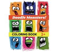 Doodle Monsters!: A Fun and Creative Coloring Book Filled with 120 Unique, Adorable, and Wacky Monster Doodles for Kids and Adults to Color, Relax, and Enjoy