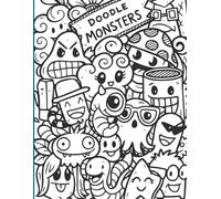Doodle Monsters: A Weird & Wild Coloring Adventure: Intricate Pages of Mischief, Mayhem, and Monsters
