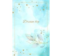 Doodle Notes: A Lined Watercolor "Dream Big" Notebook with Space for Doodling: 6x9in Light Blue and Gold Journal with 60 blank and 60 lined pages - ... Workbook, Diary, For People of All Ages