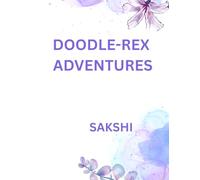 DOODLE-REX ADVENTURES: A fun and creative sketchbook designed for kids aged 9-12 to explore their ideas, drawings, and doodles with inspiring page designs.