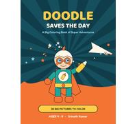 Doodle Saves the Day: A Big Coloring Book of Super Adventures