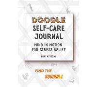 Doodle Self-Care Journal: Mind in Motion for Stress Relief