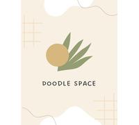Doodle Space: Artists Sketch Book for Sketching, Doodling, Drawing, 120 Blank Pages, 8.5x11, Creative Journal for Women, and a Perfect Art Gift for Artistic Girls, Boys, Kids, Teens, Adults