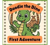 Doodle the Dino - First Adventure: Step into coloring with Doodle and his friends (Doodle the Dino Coloring Adventures)