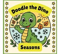 Doodle the Dino - Seasons: Join in coloring Doodle exploring the seasons (Doodle the Dino Coloring Adventures)