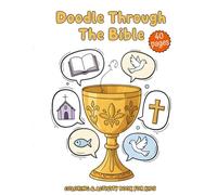 Doodle Through The Bible: Coloring and Activity Book for Kids with Crosswords, Mazes, Dot-to-Dot, and Word Searches