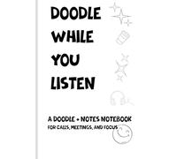 Doodle While You Listen.: 120 Lined Pages, 6x9 inches, Notebook for Calls, Meetings, and Focus.: A hybrid notebook features a light doodle at the top with lined space below for your notes and ideas.