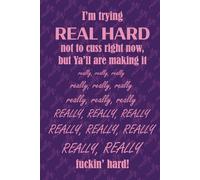 DoodleBum I'm trying not to cuss, ya'll are making it REALLY F*cking hard! Journal Notebook