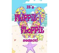 DoodleBum It's Flippie-Floppie Season Journal Notebook: Get the flip flops ready!