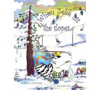DoodleBum When Zeke the Zebra Hit the Slopes: 1 (The Adventures of Zeke the Zebra)