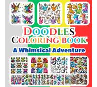 Doodles Coloring Book: A Coloring Adventure for Kids | A Journey Through Whimsical Art | Endless Doodles for Endless Fun | Coloring Book for Kids ... Fun-Filled Doodles for Kids | (Kids Ages 3-5)