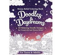 Doodles & Daydreams: Cozy and Cute Coloring Book for Teens and Adults