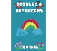 Doodles & Daydreams Journal: Kid Friendly Notebook | 6 x 9 | Hardback Cover | 100 Pages
