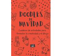 DOODLES DE NAVIDAD: Cuaderno de actividades para fomentar la creatividad y el dibujo. Tamaño A4. Edad de 3 a 12 años. (CUADERNOS DE DOODLES.)