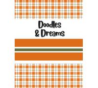 Doodles & Dreams: A Creative Journal for Imagination and Inspiration