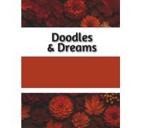 Doodles & Dreams: A Creative Journal for Imagination and Inspiration